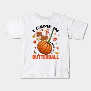 I Came In Like A Butterball Thanksgiving Turkey Costume Kids T-Shirt